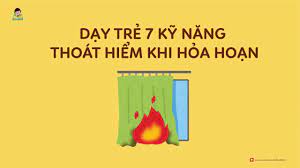 dạy bé 7 kỹ năng phản ứng khi có cháy